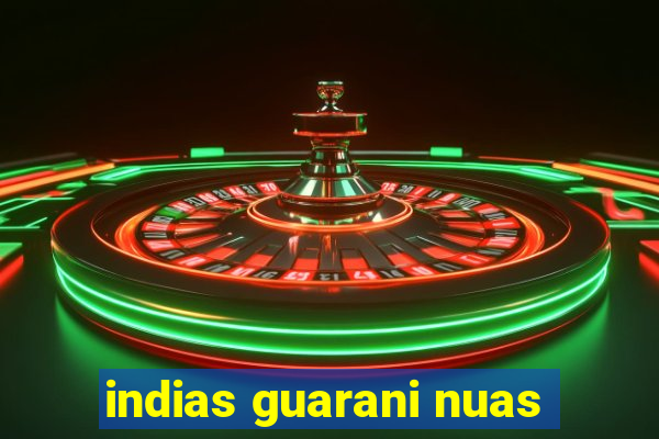 indias guarani nuas